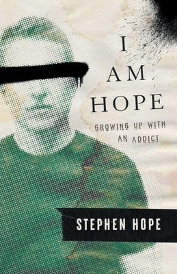 I am Hope Growing up With an Addict Stephen Hope Taschenbuch Englisch 2024