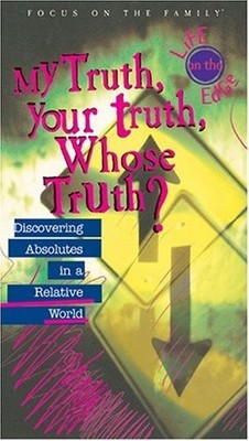 My Truth, Your Truth, Whose Truth?: Discovering Absolutes in a - VHS - Very Good