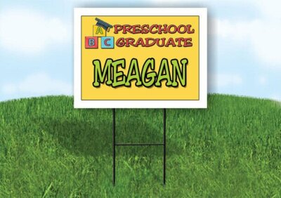 MEAGAN PRESCHOOL GRADUATE 18 in x 24 in Yard Sign Road Sign with Stand