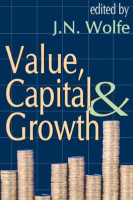 Value, Capital and Growth - Paperback NEW J. Wolfe 2006-07-30