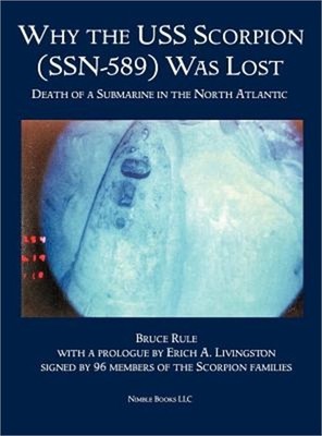 Why the USS Scorpion (Ssn 589) Was Lost: The Death of a Submarine in the North A