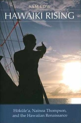 Hawaiki Rising: Hokulea, Nainoa Thompson, - Hardcover, by Low Sam - Very Good b