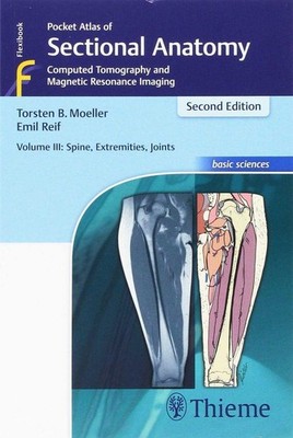 Pocket Atlas of Sectional Anatomy, Volume III: Spine, Extremities, Joints,  ...