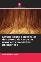 Arun Kumar Rout | Estudo Sobre O Potencial De ReforçO Da Casca De Arroz Em...