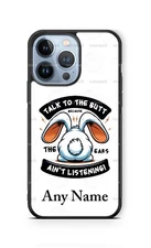 Bunny Talk to the Butt Ain't Listening Phone Case For iPhone 15 Samsung Google