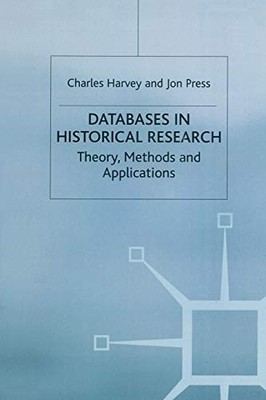 Databases in Historical Research: Theory, Methods and Applicatio
