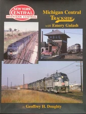 Michigan Central Trackside with Emery Gulash Hardcover Book Geoffrey H. Doughty