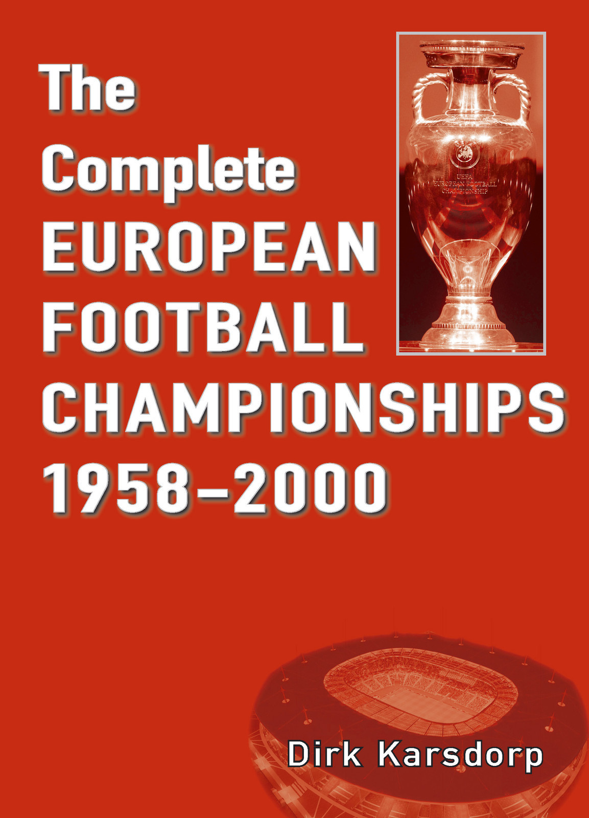 The Complete European Football Championships 1958-2000 - Euro Champs Soccer book