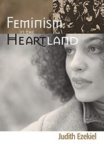 FEMINISM IN THE HEARTLAND By Judith Ezekiel *Excellent Condition*