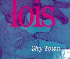 LOIS - Shy Town - CD - Single Ep -  BRAND NEW/STILL SEALED 