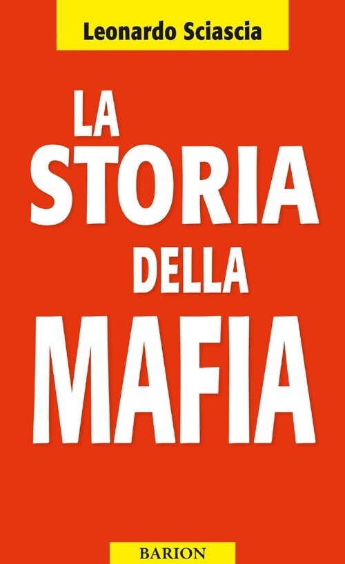 Libri Leonardo Sciascia - La Storia Della Mafia