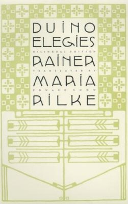 Duino Elegies: A Bilingual Edition [German] by Rilke, Rainer Maria