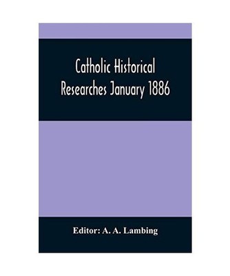 Catholic Historical Researches January 1886