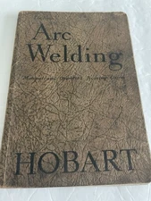 1935 Electric Arc Welding Manual Book The Hobart Brothers Co. Troy Ohio Chaffee