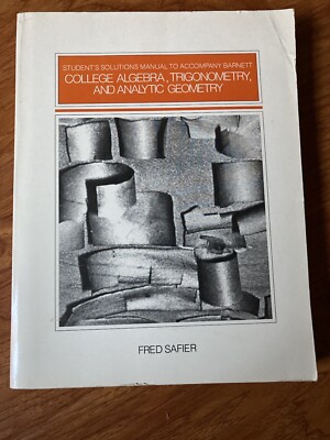  Student's solutions manual to accompany Barnett College algebra, trigonometry