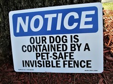 NEW OSHA Notice Sign Our Dog Is Contained By A Pet-Safe Invisible Fence 14"X10"
