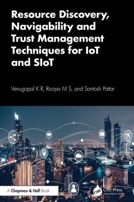 Resource Discovery, Navigability and Trust Management Techniques for IoT and SIo