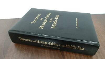 			Terrorism And Hostage-Taking In The Middle East, Dr Walid Amin Ru		
