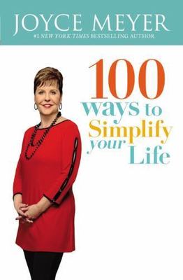 100 Ways to Simplify Your Life Meyer, Joyce