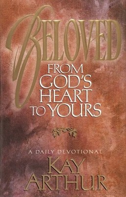 Beloved: From God's Heart to Yours : A Daily Devotional - hardcover Arthur, ...