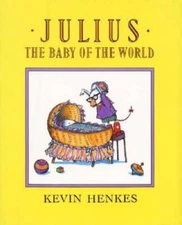Julius, the Baby of the World - Library Binding By Henkes, Kevin - GOOD
