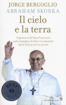 Il cielo e la terra. Il pensiero di papa Francesco ... | Buch | Zustand sehr gut