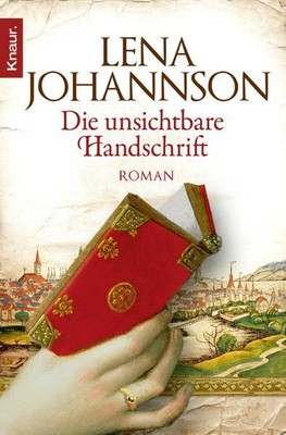 Die unsichtbare Handschrift: Roman Roman Johannson, Lena: