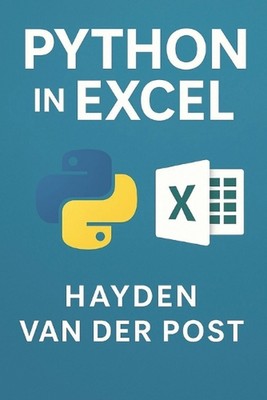 Python in Excel: Automate, Analyze, and Accelerate Your Workflow by Reactive Pub