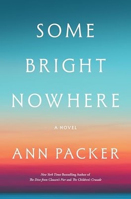 Some Bright Nowhere A Novel - GOOD