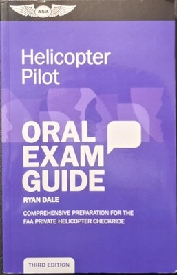 Helicopter Pilot Oral Exam Guide : Comprehensive Preparation for the FAA Private