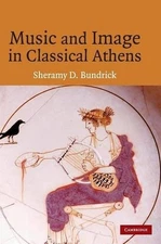 Music and Image in Classical Athens by Sheramy Bundrick (English) Hardcover Book