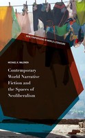 Michael K. Walonen | Contemporary World Narrative Fiction And The Spaces Of...