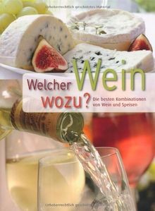 Welcher Wein wozu? Die besten Kombinationen von Wei... | Buch | Zustand sehr gut