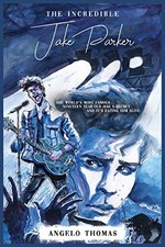 THE INCREDIBLE JAKE PARKER By Angelo Thomas & Kelly Trautner Excellent Condition