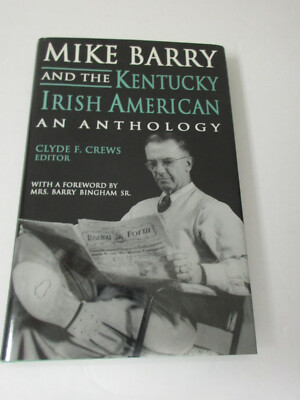 Mike Barry and the Kentucky Irish American An Anthology HB/DJ Book Clyde F Crews