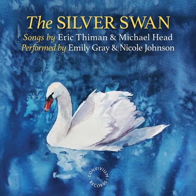 Eric Thiman The Silver Swan: Songs By Eric Thiman & Michael Head (CD) Album
