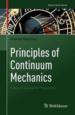 Principles of Continuum Mechanics: A Basic Course for Physicists by Martinec