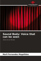 Marli Fernandes MagalhãEs | Sound Body: Voice That Can Be Seen | Taschenbuch