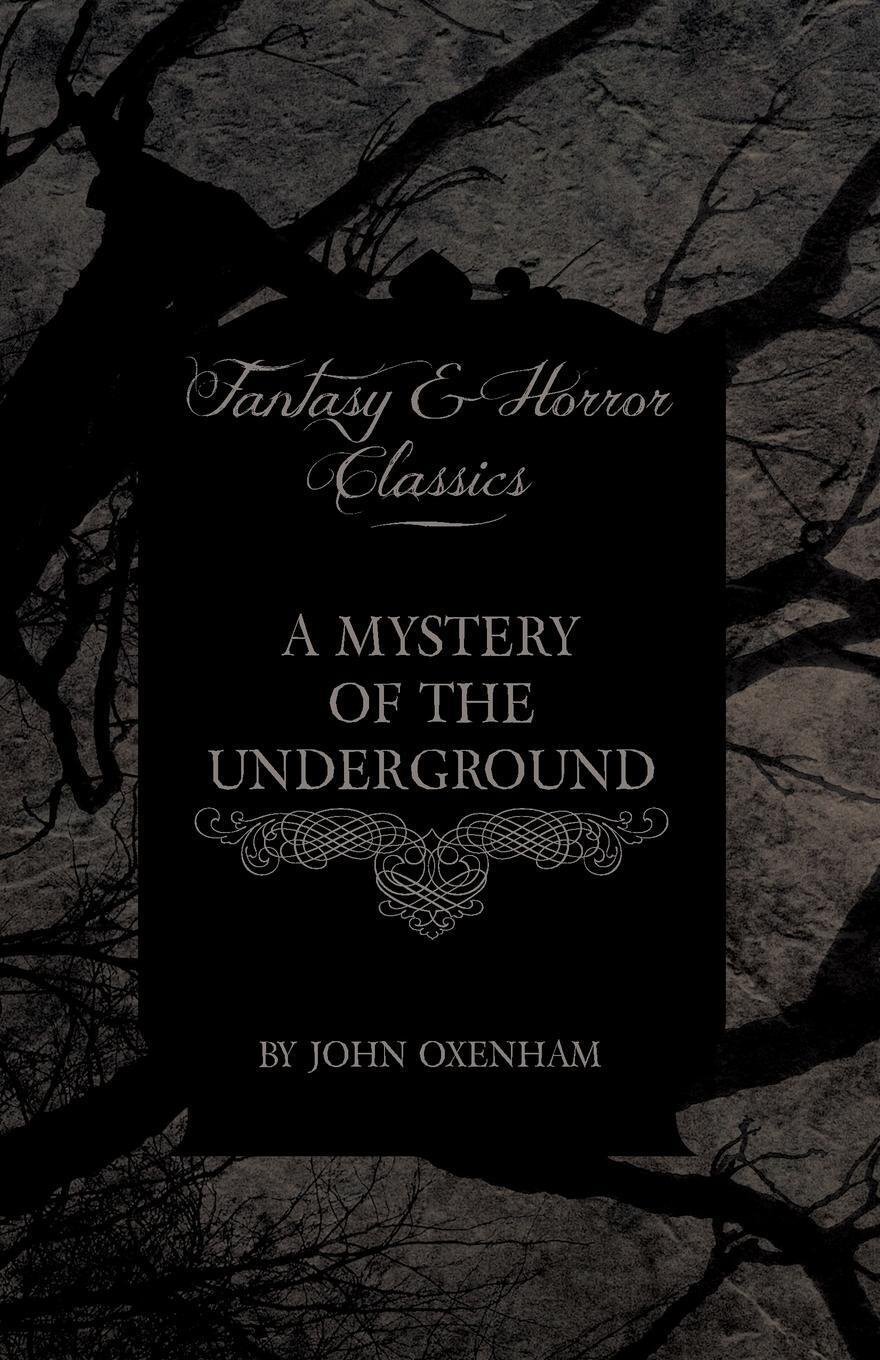 Thumbnail - A Mystery Of The Underground (fantasy And Horror Classics) John