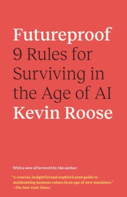 Futureproof: 9 Rules for Humans in the Age of Automation - Paperback - VERY GOOD