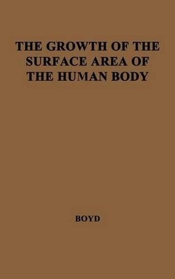 The Growth of the Surface Area of the Human Body. by Edith Boyd (English) Hardco
