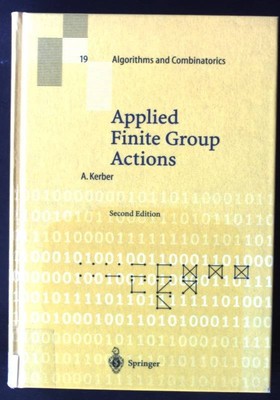 Applied Finite Group Actions Algorithms and Combinatorics 19 Kerber, Adalbert: