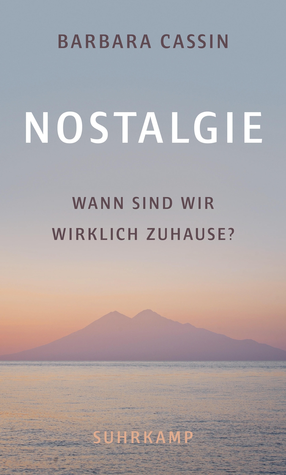 Thumbnail - Nostalgie | Wann Sind Wir Wirklich Zuhause? | Barbara Cassin | Buch |