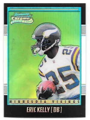 ERIC KELLY ROOKIE REFRACTOR SN /1999 2001 BOWMAN CHROME 246 MINNESOTA VIKINGS