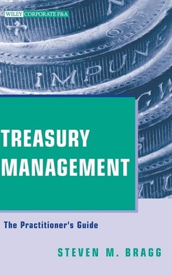 Treasury Management: The Practitioner's Guide (Wiley Corporate F&A)