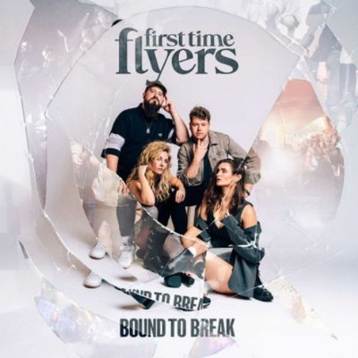 First Time Flyers - Bound To Break [VINYL]
