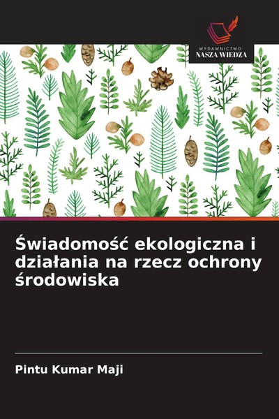 ¿Wiadomo¿¿ Ekologiczna I Dzia¿Ania Na Rzecz Ochrony ¿Rodowiska Pintu Kumar Maji-image