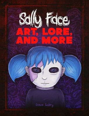 Sally Face: Art, Lore, and More by Steve Gabry Hardcover Book