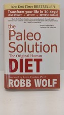 Paleo Solution : The Original Human Diet by Robb Wolf (2010, Hardcover)