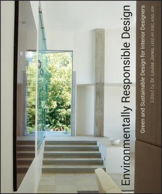 Environmentally Responsible Design: Green and Sustainable Design for Interior D